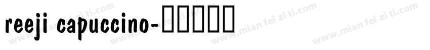 reeji capuccino字体转换